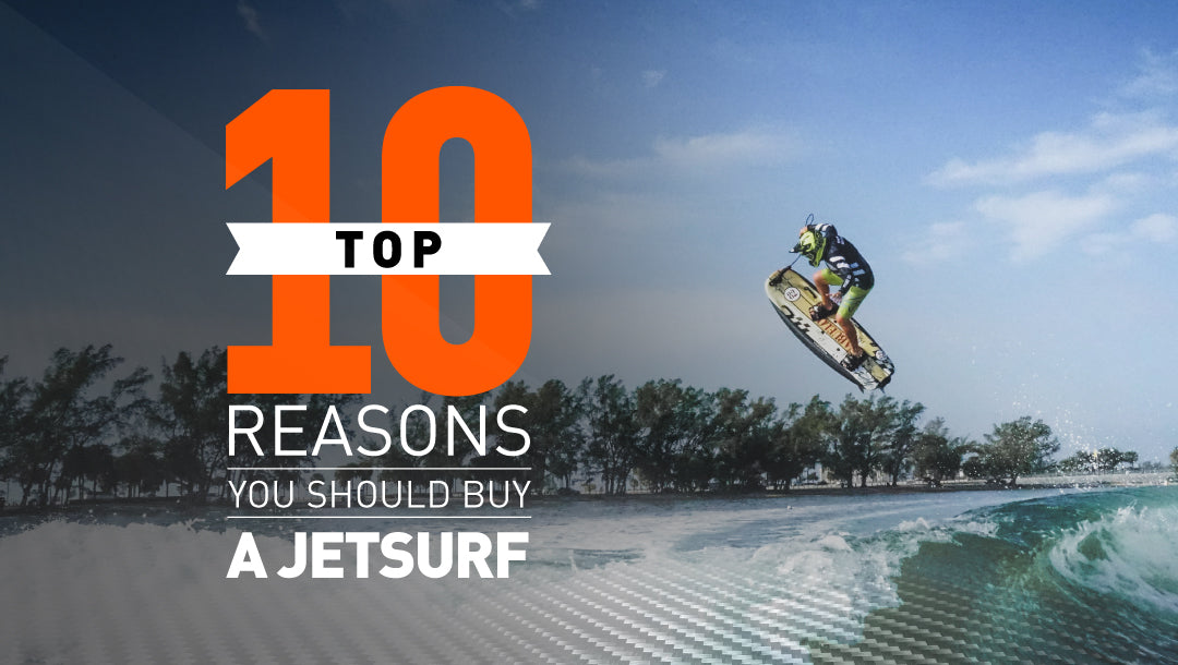 TOP 10 Reasons to buy Jetsurf Jetsurf USA